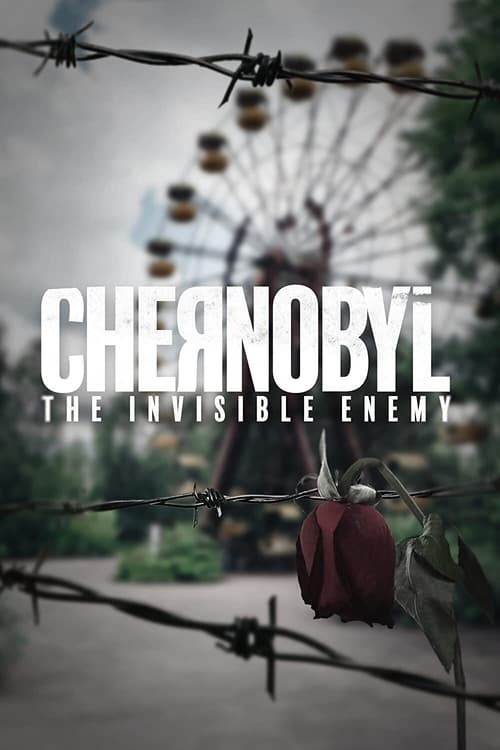 Affiche Chernobyl: The Invisible Enemy