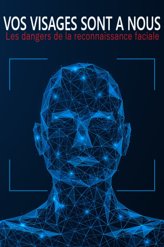 Affiche Vos visages sont à nous : les dangers de la reconnaissance faciale
