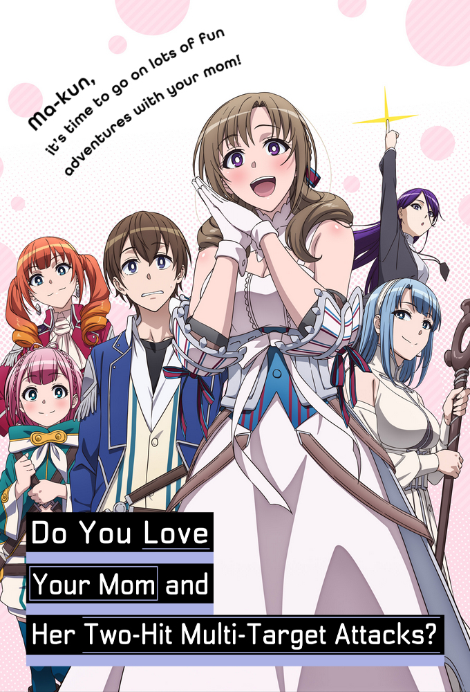Affiche Do You Love Your Mom and Her Two-Hit Multi-Target Attacks?